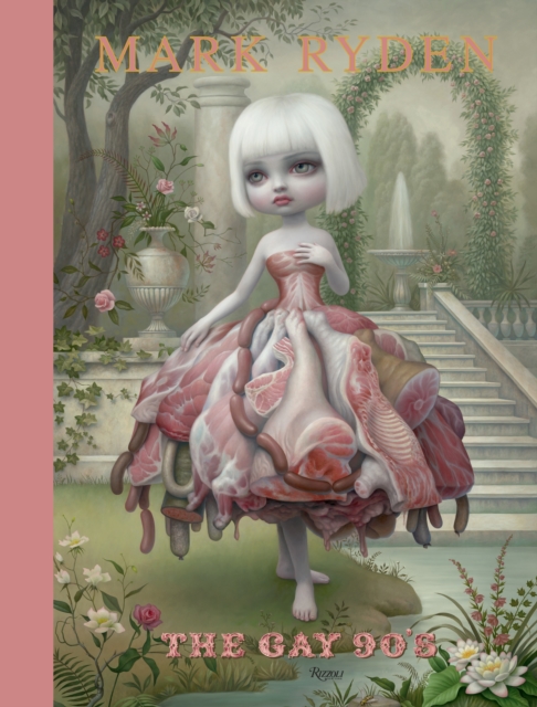 Mark Ryden: The Gay '90s, Hardback Book