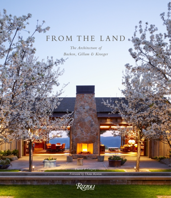 From the Land : Backen, Gillam, & Kroeger Architects, Hardback Book