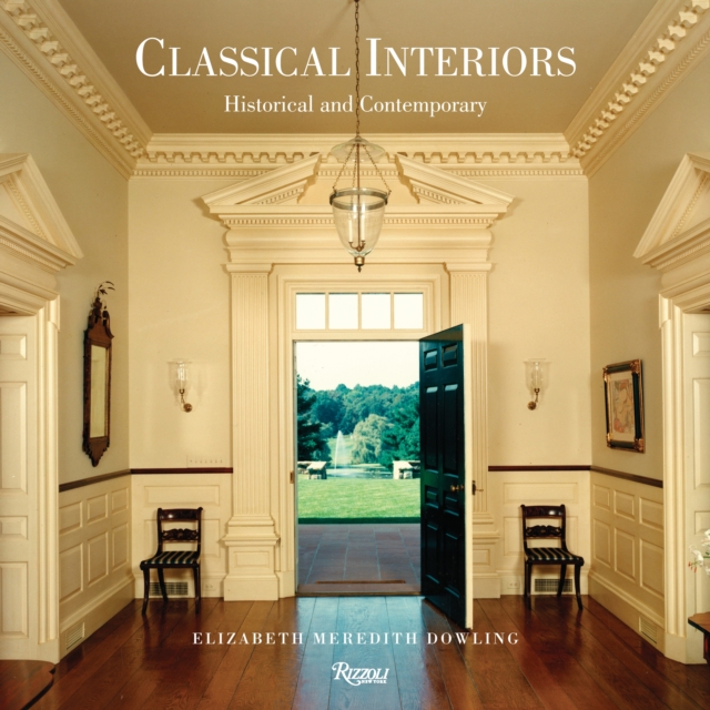 Classical Interiors : Historical and Contemporary, Hardback Book