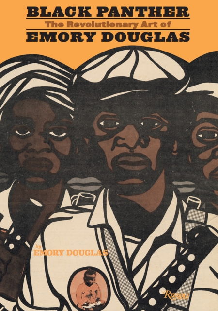 Black Panther : The Revolutionary Art of Emory Douglas, Hardback Book