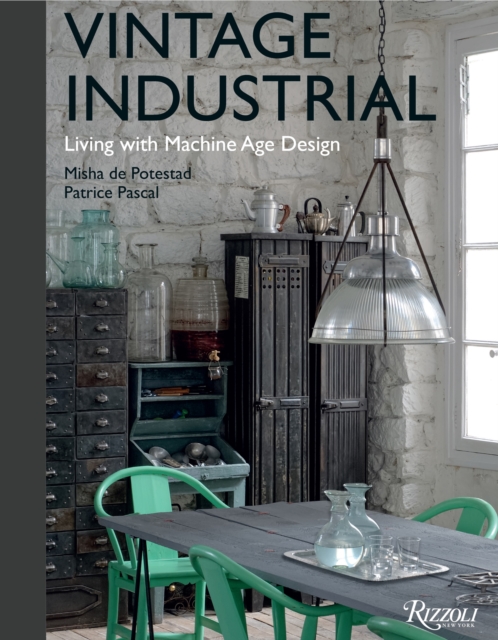 Vintage Industrial : Living with Machine Age Design, Hardback Book