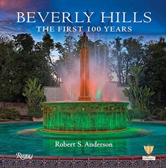 Beverly Hills : The First 100 Years, Hardback Book