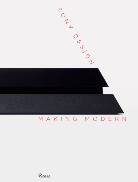 Sony Design : Making Modernity, Hardback Book