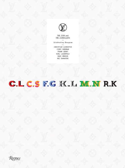 Louis Vuitton: The Icons and the Iconoclasts : Celebrating Monogram, Hardback Book