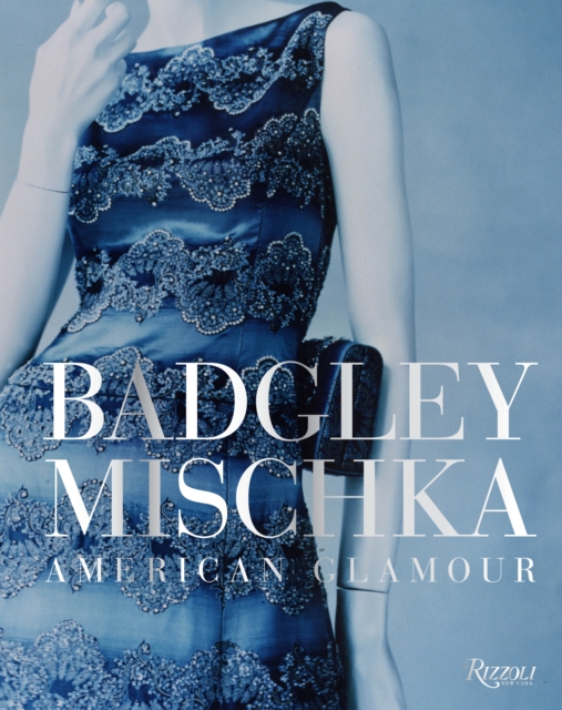 Badgley Mischka : American Glamour, Hardback Book