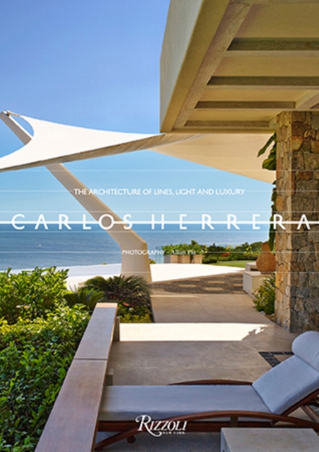 Carlos Herrera : The Architecture of Lines, Light, and Luxury, Hardback Book
