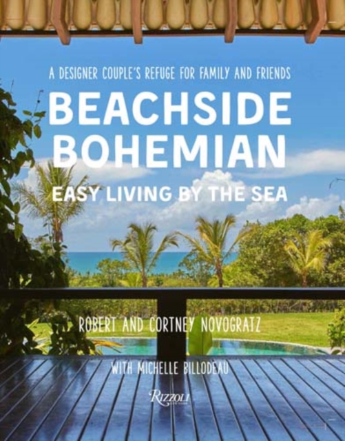 Beachside Bohemian : Easy Living By the Sea - A Designer Couple's Refuge for Family and Friends, Hardback Book