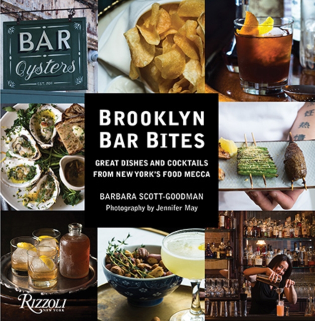 Brooklyn Bar Bites : Great Dishes and Cocktails from New York's Food Mecca, Hardback Book