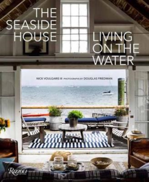 The Seaside House : Living on the Water, Hardback Book