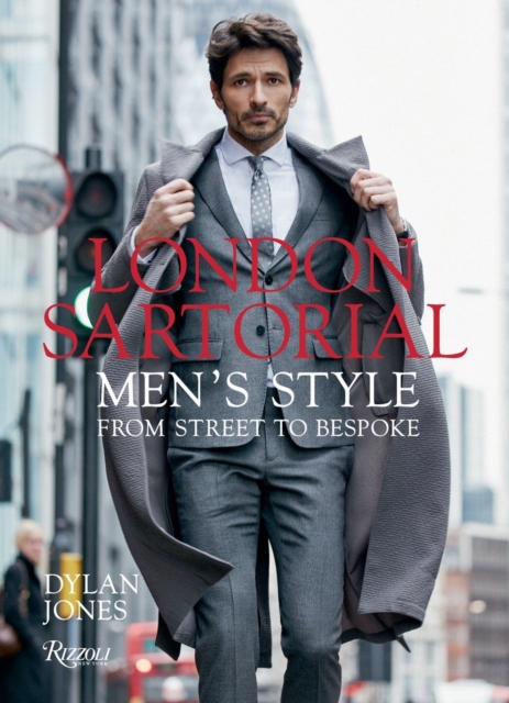 London Sartorial : Men's Style From Street to Bespoke, Hardback Book