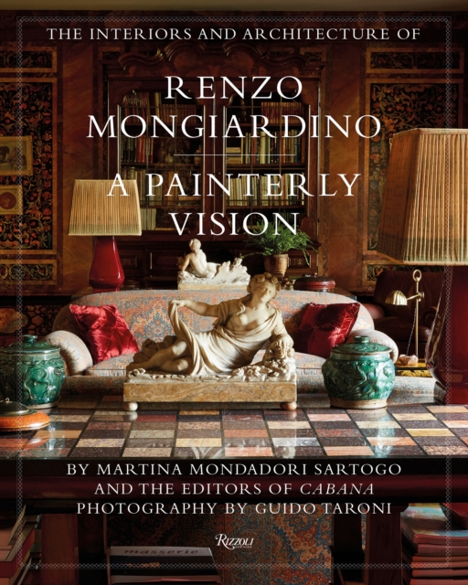 The Interiors and Architecture of Renzo Mongiardino : A Painterly Vision, Hardback Book