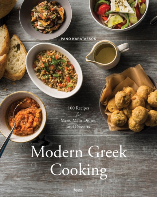 Modern Greek Cooking : 100 Recipes for Meze, Main Dishes, and Desserts, Hardback Book