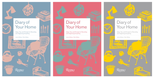 Diary of Your Home : Ideas, Stories, Tips, Charts, Diagrams, and Prompts to Help You Record and Organize Everything About your Home, Hardback Book