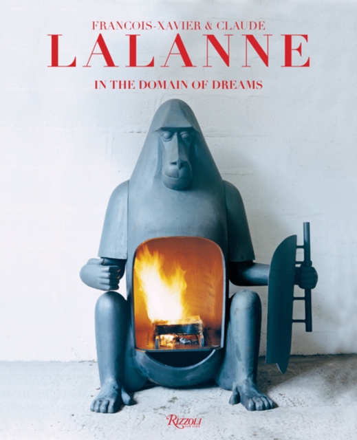 Francois-Xavier and Claude Lalanne : In the Domain of Dreams, Hardback Book