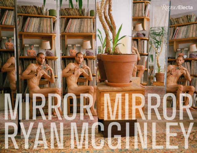 Ryan McGinley : Mirror Mirror, Hardback Book