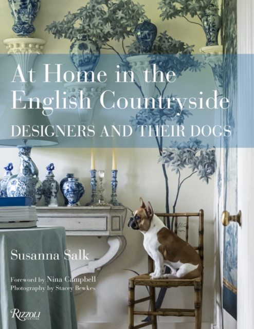 At Home in the English Countryside : Designers and Their Dogs, Hardback Book