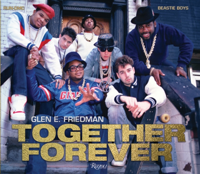 Together Forever : Beastie Boys and RUN-DMC, Hardback Book