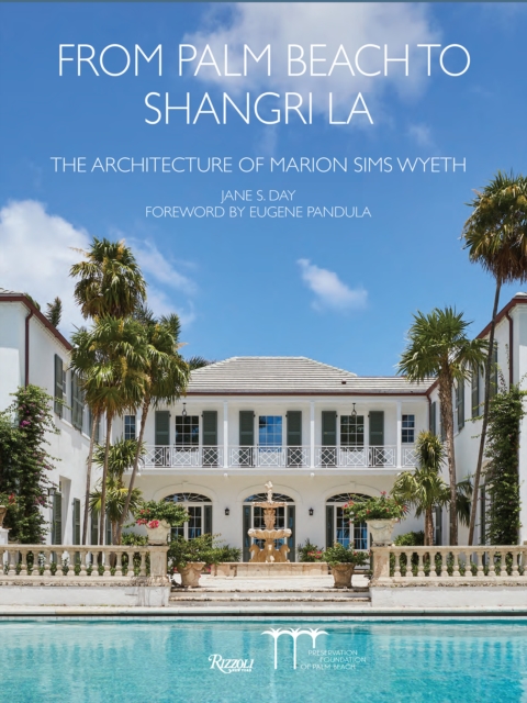 From Palm Beach to Shangri La : The Architecture of Marion Sims Wyeth, Hardback Book