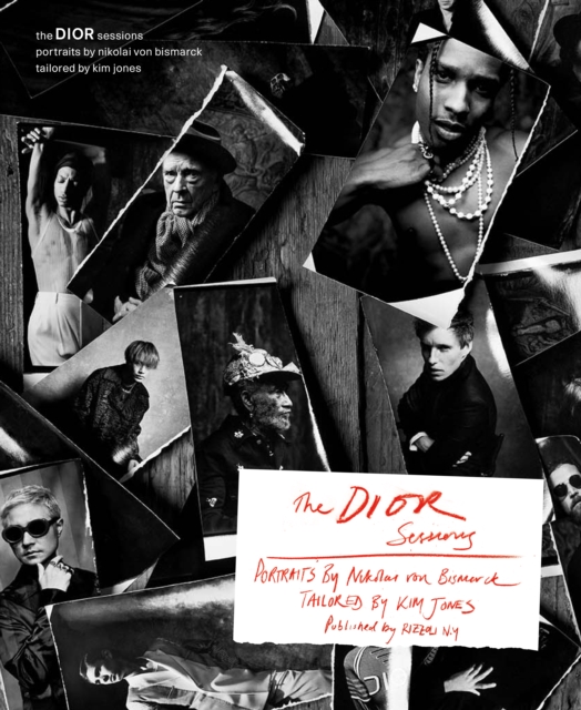 The Dior Sessions : Dior Men by Kim Jones, Hardback Book