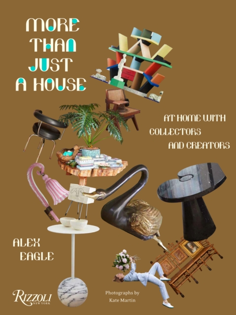 More Than Just a House : At Home with Collectors and Creators, Hardback Book