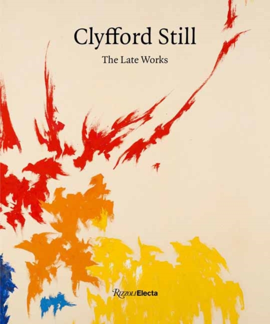 Clyfford Still : The Late Works, Hardback Book