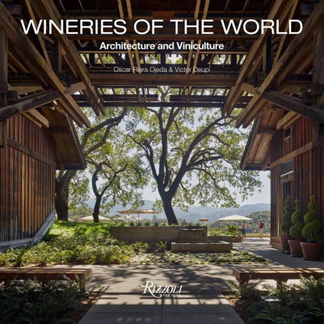 Wineries of the World : Architecture and Viniculture, Hardback Book