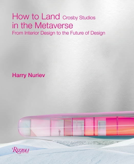 How to Land in the Metaverse : From Interior Design to the Future of Design, Hardback Book