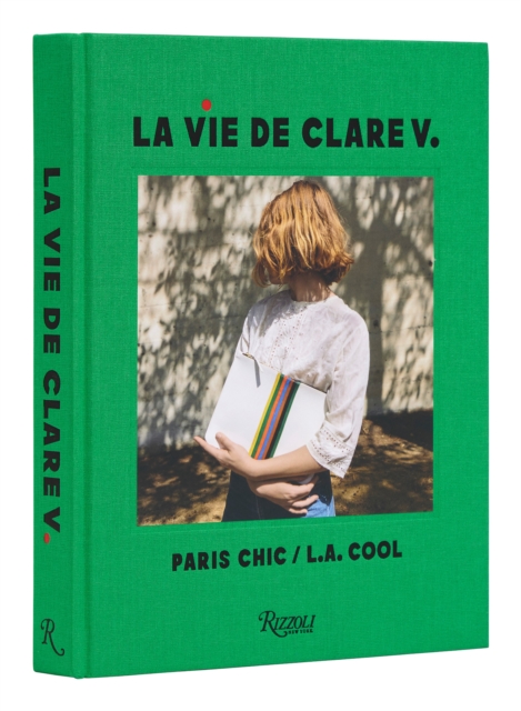 La Vie de Clare V. : Paris Chic/L.A. Cool, Hardback Book