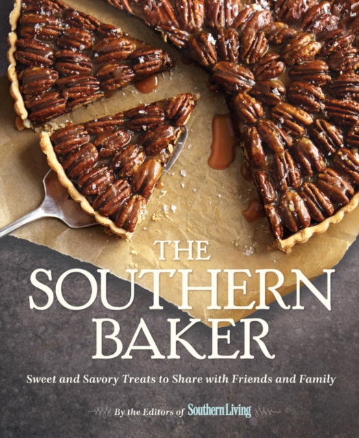 Southern Baker, The: Sweet & Savory Treats to Share with Friends and Family, Hardback Book