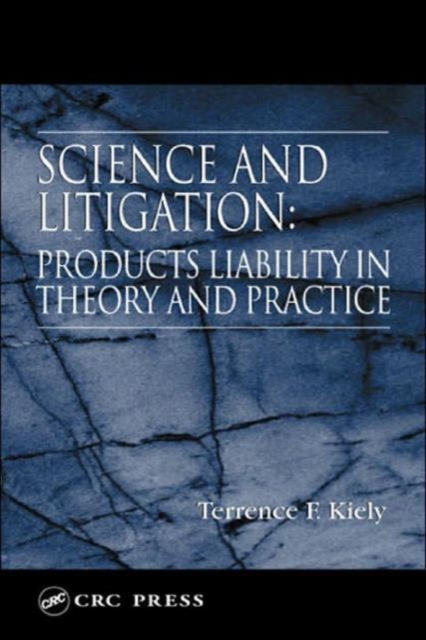 Science and Litigation : Products Liability in Theory and Practice, Hardback Book