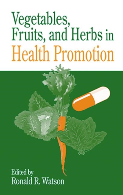 Vegetables, Fruits, and Herbs in Health Promotion, Hardback Book