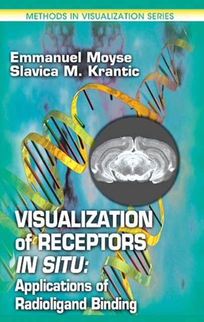 Visualization of Receptors In Situ : Applications of Radioligand Binding, Hardback Book