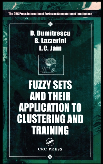Fuzzy Sets & their Application to Clustering & Training, Hardback Book
