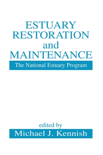 Estuary Restoration and Maintenance : The National Estuary Program, Hardback Book