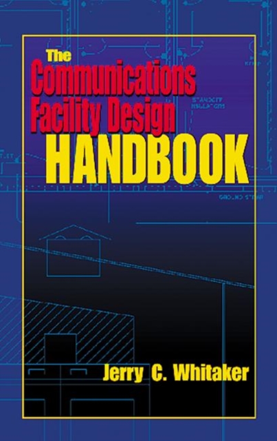 The Communications Facility Design Handbook, Hardback Book
