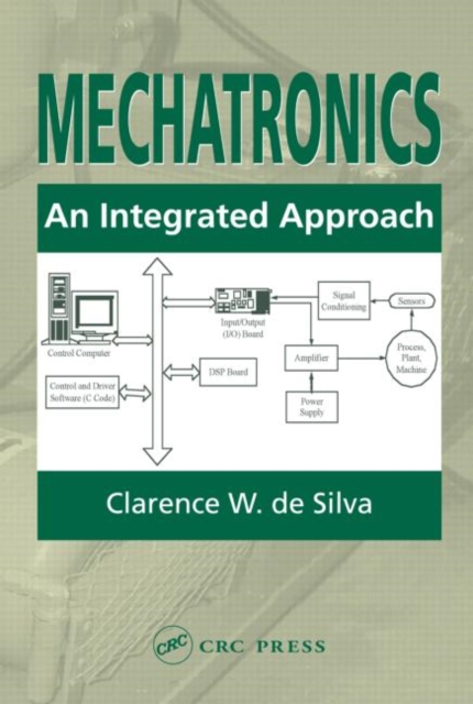 Mechatronics : An Integrated Approach, Hardback Book