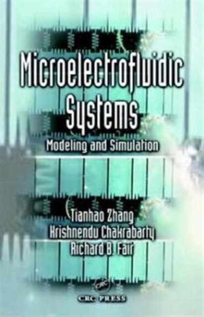 Microelectrofluidic Systems : Modeling and Simulation, Hardback Book