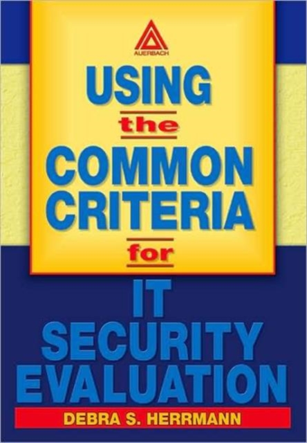 Using the Common Criteria for IT Security Evaluation, Paperback / softback Book