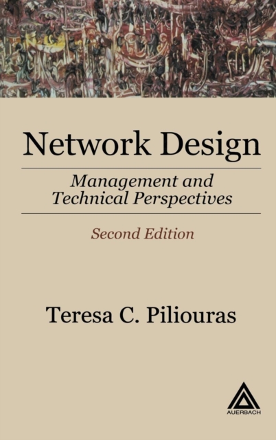 Network Design : Management and Technical Perspectives, Hardback Book