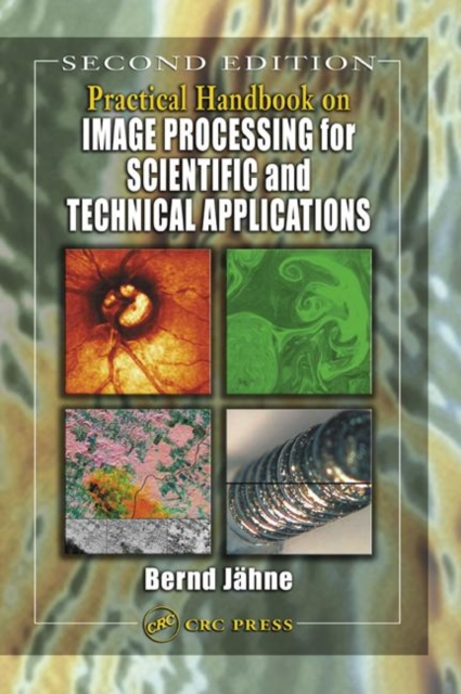 Practical Handbook on Image Processing for Scientific and Technical Applications, Hardback Book