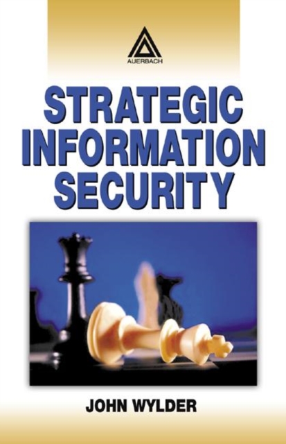Strategic Information Security, Hardback Book
