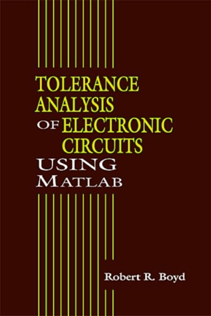 Tolerance Analysis of Electronic Circuits Using MATLAB, Paperback / softback Book