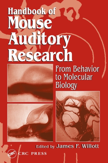 Handbook of Mouse Auditory Research : From Behavior to Molecular Biology, Hardback Book