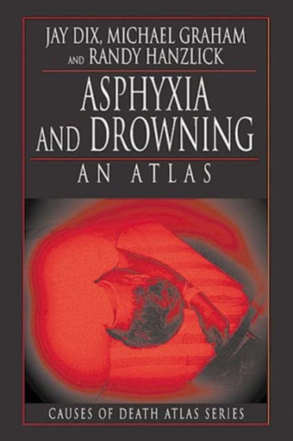 Asphyxia and Drowning : An Atlas, Paperback / softback Book