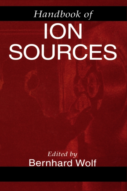 Handbook of Ion Sources, Hardback Book