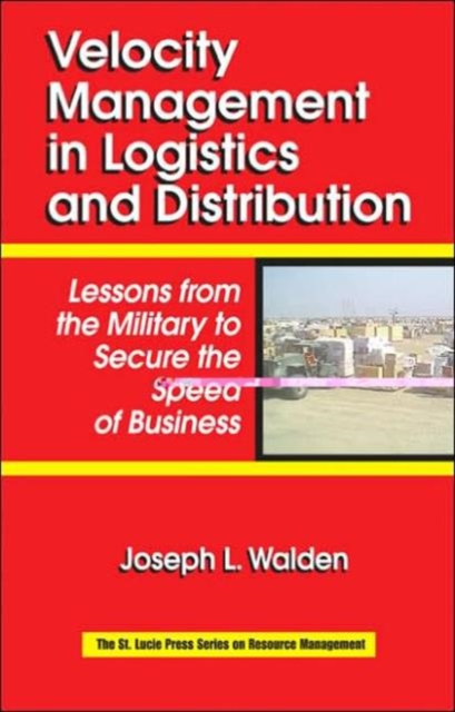 Velocity Management in Logistics and Distribution : Lessons from the Military to Secure the Speed of Business, Hardback Book