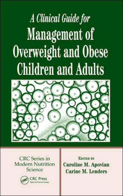 A Clinical Guide for Management of Overweight and Obese Children and Adults, Hardback Book