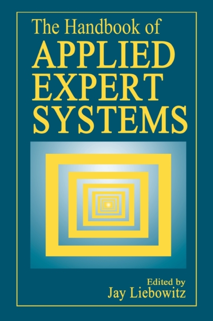 The Handbook of Applied Expert Systems, Hardback Book