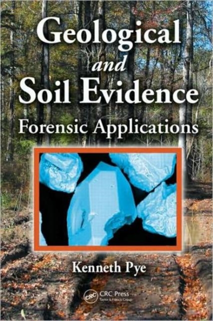 Geological and Soil Evidence : Forensic Applications, Hardback Book