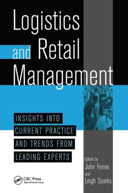 Logistics And Retail Managementinsights Into Current Practice And Trends From Leading Experts, Hardback Book